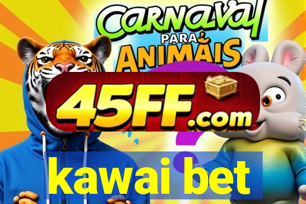 kawai bet